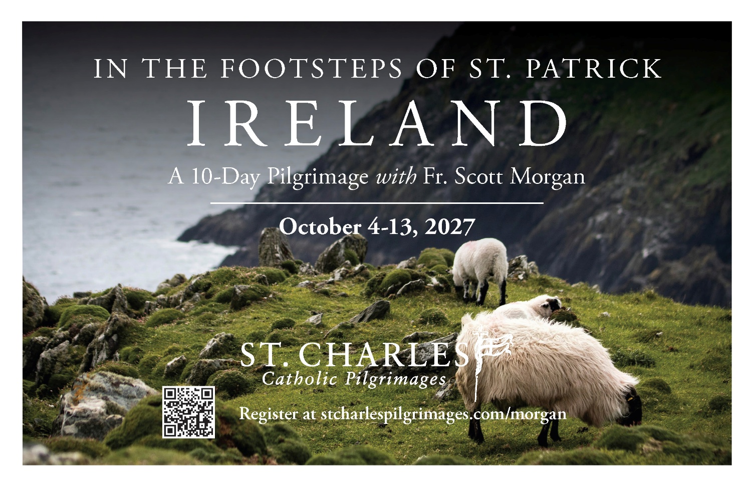 In the Footsteps of St. Patrick: Ireland Pilgrimage with Fr. Scott Morgan – October 4-13, 2027 1 In the Footsteps of St. Patrick: Ireland Pilgrimage with Fr. Scott Morgan, October 4-13, 2027